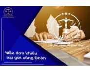 MẪU ĐƠN KHIẾU NẠI GỬI CÔNG ĐOÀN MỚI NHẤT