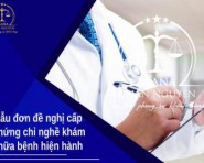 MẪU ĐƠN ĐỀ NGHỊ CẤP CHỨNG CHỈ HÀNH NGHỀ KHÁM CHỮA BỆNH HIỆN HÀNH