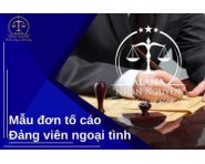 Mẫu đơn tố cáo Đảng viên ngoại tình mới nhất 2022